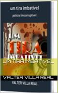 Ler Um Tira Imbativel, do autor Valter Villa Real