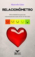 Ler RELACIONÔMETRO: Dicas imbatíveis para um relacionamento mais FELIZ & SEGURO, do autor Marcelo Lino Ler RELACIONÔMETRO: Dicas imbatíveis para um relacionamento mais FELIZ & SEGURO, do autor Marcelo Lino