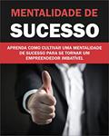 Ler MENTALIDADE DE SUCESSO: APRENDA COMO CULTIVA MENTALIDADE SE SUCESSO PARA VIRA EMPREENDEDOR IMBATÍVEL, do autor ALAN SANTOS Ler MENTALIDADE DE SUCESSO: APRENDA COMO CULTIVA MENTALIDADE SE SUCESSO PARA VIRA EMPREENDEDOR IMBATÍVEL, do autor ALAN SANTOS