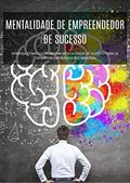 Ler MENTALIDADE DE EMPREENDEDOR DE SUCESSO: APRENDA COMO CULTIVAR UMA MENTALIDADE DE SUCESSO PARA SE TORNAR UM EMPREENDEDOR IMBATÍVEL, do autor Jose Junio Ler MENTALIDADE DE EMPREENDEDOR DE SUCESSO: APRENDA COMO CULTIVAR UMA MENTALIDADE DE SUCESSO PARA SE TORNAR UM EMPREENDEDOR IMBATÍVEL, do autor Jose Junio