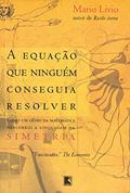 Ler A equação que ninguém conseguia resolver: Como um gênio da matemática descobriu a linguagem da Simetria, do autor Mario Livio Ler A equação que ninguém conseguia resolver: Como um gênio da matemática descobriu a linguagem da Simetria, do autor Mario Livio