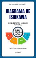 Ler Diagrama de Ishikawa: Diagnosticar e resolver problemas (Ferramentas de Gestão), do autor José Orlando de Lima Souza Ler Diagrama de Ishikawa: Diagnosticar e resolver problemas (Ferramentas de Gestão), do autor José Orlando de Lima Souza