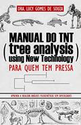 Ler Manual do TNT (Tree Analysis Using New Technology): para quem tem pressa, do autor Lucy Gomes de Souza