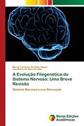 Ler A Evolução Filogenética do Sistema Nervoso: Uma Breve Revisão, do autor Maria Francisca Da Silva Aguiar; Ana Maria da Silva Curado Ler A Evolução Filogenética do Sistema Nervoso: Uma Breve Revisão, do autor Maria Francisca Da Silva Aguiar; Ana Maria da Silva Curado