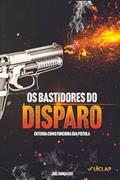 Ler Os Bastidores do Disparo, do autor Joel Gonçalves dos Santos