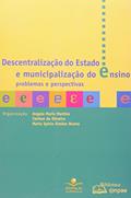 Ler Descentralização do Estado e Municipalização do Ensino. Problemas e Perspectivas, do autor Angela Maria Martins; Cleiton de Oliveira; Maria Sylvia Simoes Bueno