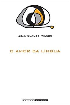 O amor da língua, do autor Jean-Claude Milner