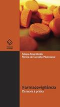 Ler Farmacovigilância: da teoria à prática, do autor Fabiana Rossi Varalho; Patrícia de Carvalho Mastroianni