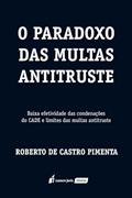 Ler Paradoxo das Multas Antitruste, O - 2022, do autor Roberto de Castro Pimenta Ler Paradoxo das Multas Antitruste, O - 2022, do autor Roberto de Castro Pimenta
