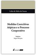 Ler Medidas Coercitivas Atípicas E O Processo Cooperativo - 2020, do autor Lidia De Melo De Souza