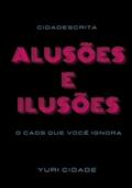 Ler Cidadescrita. Alusoes e Ilusoes, do autor Yuri Cidade