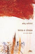 Ler Terra e cinzas: um conto afegão, do autor Atiq Rahimi