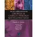 Ler Dicas e Armadilhas em Cirurgia de Cabeça e Pescoço: Sugestões Práticas Para Minimizar Complicações, do autor Claudio R. Cernea