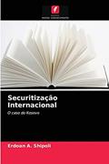 Ler Securitização Internacional: O caso do Kosovo, do autor Erdoan A. Shipoli