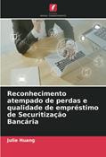 Ler Reconhecimento atempado de perdas e qualidade de empréstimo de Securitização Bancária, do autor Julie Huang Ler Reconhecimento atempado de perdas e qualidade de empréstimo de Securitização Bancária, do autor Julie Huang