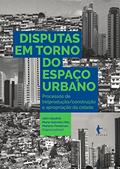 Ler Disputas em torno do espaço urbano: processos de [re]produção, do autor John Gledhill; Maria Gabriela Hita; Mariano Perelman