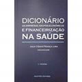 Ler Dicionário de empresas e grupos econômicos e financeirização na saúde, do autor Julio Cesar França Lima