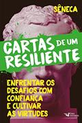 Ler Cartas de um resiliente - Livro III - Enfrentar os desafios com confiança e cultivar as virtudes: Enfrentar os desafios com confiança e cultivar as virtudes, do autor Lúcio Aneu Sêneca Ler Cartas de um resiliente - Livro III - Enfrentar os desafios com confiança e cultivar as virtudes: Enfrentar os desafios com confiança e cultivar as virtudes, do autor Lúcio Aneu Sêneca