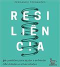 Ler Resiliência: 50 questões para ajudar a enfrentar as dificuldades e adversidades, do autor Fernando Fernandes Ler Resiliência: 50 questões para ajudar a enfrentar as dificuldades e adversidades, do autor Fernando Fernandes