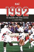 Ler 1992: O mundo em três cores, do autor Andre Plihal; Raí Ler 1992: O mundo em três cores, do autor Andre Plihal; Raí