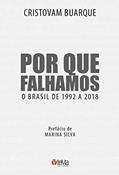 Ler Por que Falhamos. O Brasil de 1992 a 2018, do autor Cristovam Buarque Ler Por que Falhamos. O Brasil de 1992 a 2018, do autor Cristovam Buarque