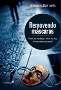 Ler Removendo máscaras: Viver na verdade é viver na luz, é viver sem máscaras, do autor Hernandes Dias Lopes Ler Removendo máscaras: Viver na verdade é viver na luz, é viver sem máscaras, do autor Hernandes Dias Lopes