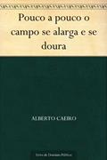 Ler Pouco a pouco o campo se alarga e se doura, do autor Alberto Caeiro