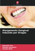 Ler Alargamento Gengival Induzido por Drogas, do autor Dipanjali Dey; Monika Goswamy; Geetha Bhat Ler Alargamento Gengival Induzido por Drogas, do autor Dipanjali Dey; Monika Goswamy; Geetha Bhat