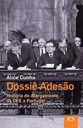 Ler Dossiê Adesão: História do Alargamento da CEE a Portugal, do autor Alice Cunha Ler Dossiê Adesão: História do Alargamento da CEE a Portugal, do autor Alice Cunha