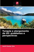 Ler Turquia e alargamento da UE: problemas e perspectivas, do autor Amit Kumar Jha