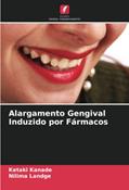 Ler Alargamento Gengival Induzido por Fármacos, do autor Ketaki Kanade; Nilima Landge