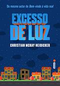 Ler Excesso de luz, do autor Christian McKay Heidicker