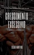 Ler Crescimento excessivo: o livro secreto dos bodybuilders, do autor Cesar Martins