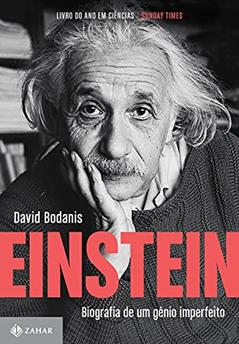 Einstein: Biografia de um gênio imperfeito, do autor David Bodanis