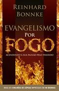 Ler Evangelismo por Fogo - Reinhard Bonnke: Acendendo a sua paixão pelo perdido - Mais de 4.000.000 de cópias vendidas. Impresso em 48 idiomas., do autor Reinhard Bonnke