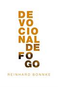 Ler Devocionais de Fogo : uma coleção cuidadosamente compilada de devocionais diárias dinâmicas, a partir de perspectivas escritas pelo evangelista Reinhard Bonnke., do autor Reinhard Bonnke Ler Devocionais de Fogo : uma coleção cuidadosamente compilada de devocionais diárias dinâmicas, a partir de perspectivas escritas pelo evangelista Reinhard Bonnke., do autor Reinhard Bonnke