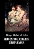 Ler Aforismos, Adagios e Reflexoes, do autor George Batista Da Silva Ler Aforismos, Adagios e Reflexoes, do autor George Batista Da Silva