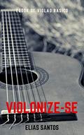 Ler EBOOK DE VIOLÃO BÁSICO, do autor Elias Santos