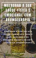 Ler MELHORAR A SUA SAÚDE FÍSICA E EMOCIONAL COM AROMATERAPIA : APRENDER A FUNÇÃO DOS ÓLEOS ESSENCIAIS PARA O LAR, DESCOBRIR OS GRANDES BENEFÍCIOS ANTI-STRESS DA AROMATERAPIA, do autor Jorge O. Chiesa Ler MELHORAR A SUA SAÚDE FÍSICA E EMOCIONAL COM AROMATERAPIA : APRENDER A FUNÇÃO DOS ÓLEOS ESSENCIAIS PARA O LAR, DESCOBRIR OS GRANDES BENEFÍCIOS ANTI-STRESS DA AROMATERAPIA, do autor Jorge O. Chiesa