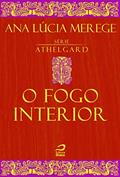 Ler O Fogo Interior (Athelgard), do autor Ana Lúcia Merege