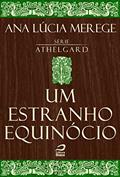 Ler Um estranho equinócio (Athelgard), do autor Ana Lúcia Merege Ler Um estranho equinócio (Athelgard), do autor Ana Lúcia Merege