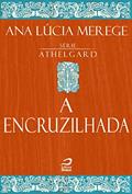 Ler A encruzilhada (Athelgard), do autor Ana Lúcia Merege