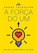 Ler A força do um, do autor André Trigueiro Ler A força do um, do autor André Trigueiro