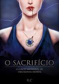 Ler O SACRIFÍCIO: O conto infindável de uma rainha imortal, do autor Ricardo Casterele