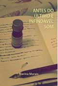 Ler Antes do Último e Infindável Som, do autor Marina Morais
