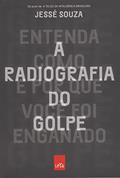 Ler A Radiografia do Golpe. Entenda Como e por que Você Foi Enganado, do autor Jessé de Souza Ler A Radiografia do Golpe. Entenda Como e por que Você Foi Enganado, do autor Jessé de Souza
