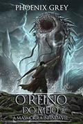 Ler O Reino do Meio: A Masmorra Infindável, do autor Phoenix Grey Ler O Reino do Meio: A Masmorra Infindável, do autor Phoenix Grey