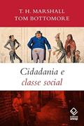 Ler Cidadania e classe social, do autor T. H. Marshall; Tom Bottomore