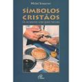 Ler Símbolos cristãos: Os sacramentos como gestos humanos, do autor Michel Scouarnec Ler Símbolos cristãos: Os sacramentos como gestos humanos, do autor Michel Scouarnec
