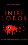 Ler ENTRE LOBOS, do autor Edson Barbosa de Souza